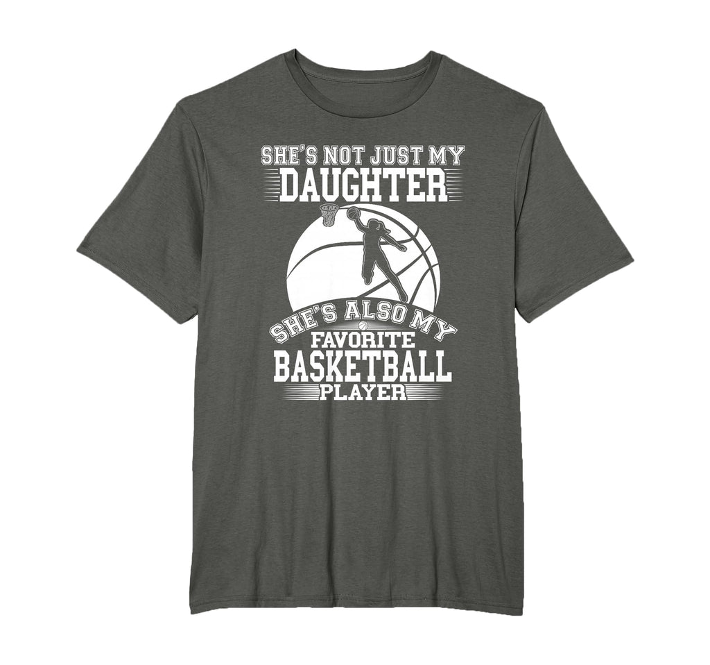 My Daughter Is My Favorite Basketball T-Shirt - Graphic Print Unisex - T-Shirt, Sweatshirt, Hoodie