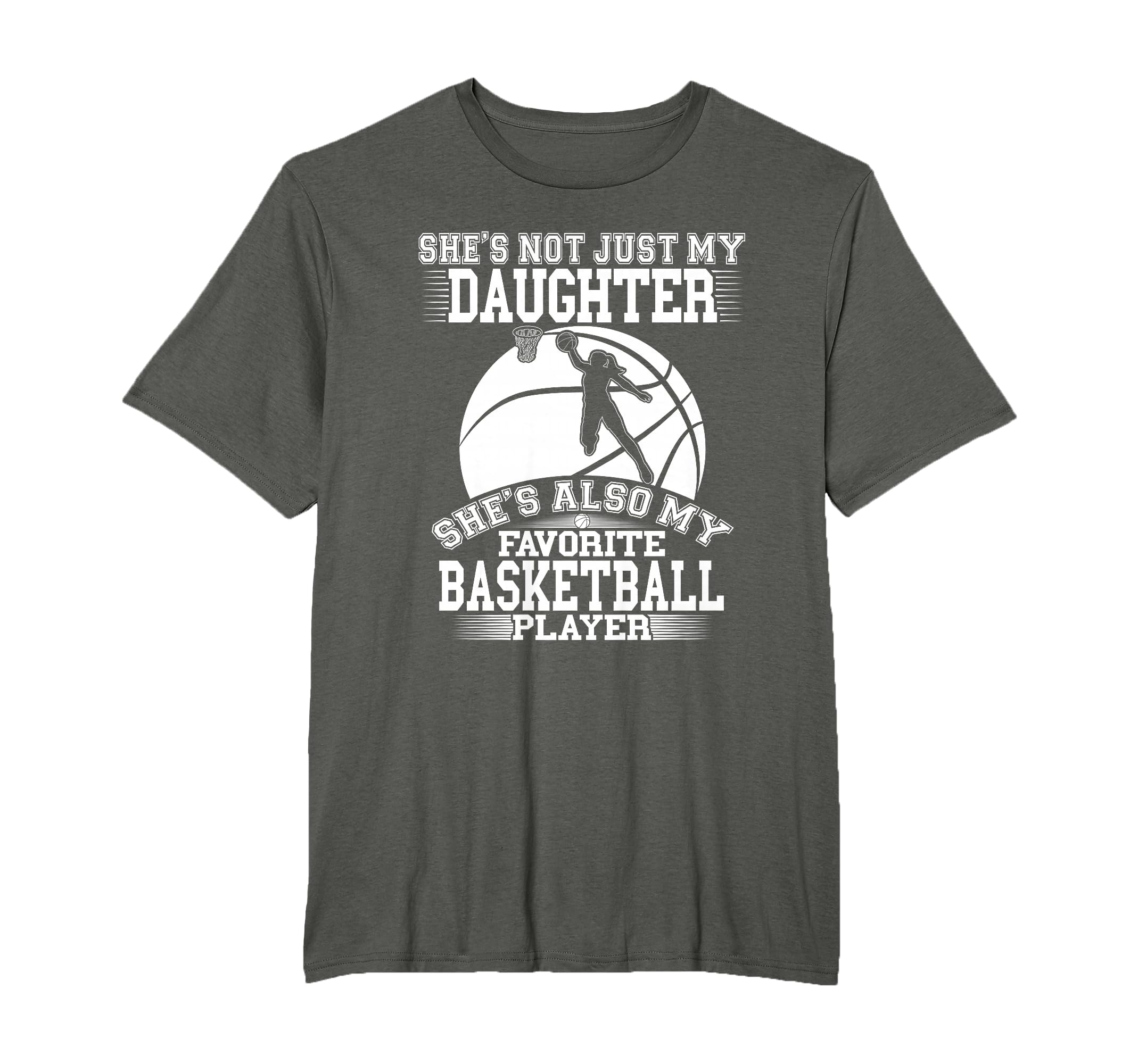 My Daughter Is My Favorite Basketball T-Shirt - Graphic Print Unisex - T-Shirt, Sweatshirt, Hoodie