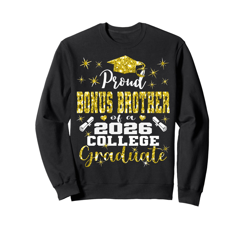 Proud Bonus Brother 2026 College Sweatshirt - Graphic Print Unisex - T-Shirt, Sweatshirt, Hoodie