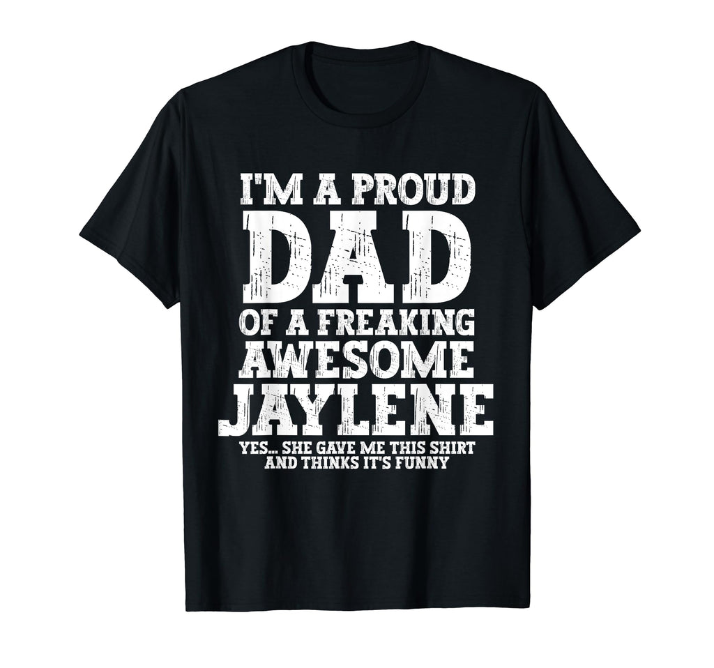 Dad Jaylene Personalized Name Funny T-Shirt - Custom Art Print Men Women - T-Shirt, Sweatshirt, Hoodie