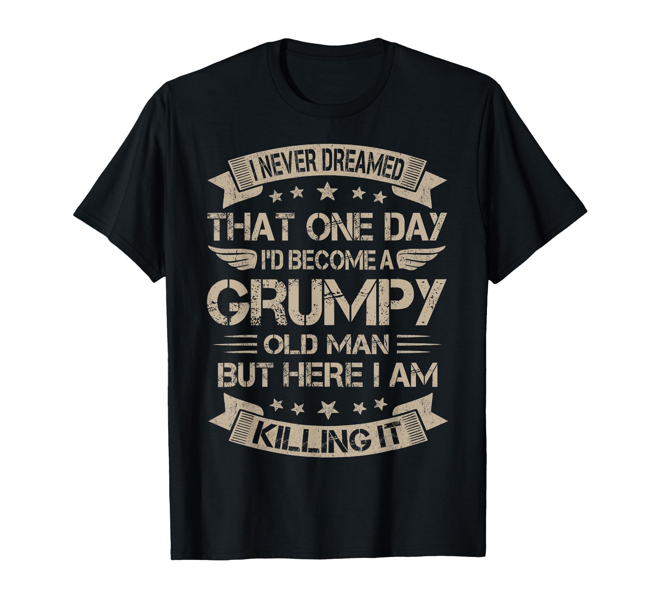 I Never Dreamed That Id Become Grumpy T-Shirt - Custom Art Print Men Women - T-Shirt, Sweatshirt, Hoodie