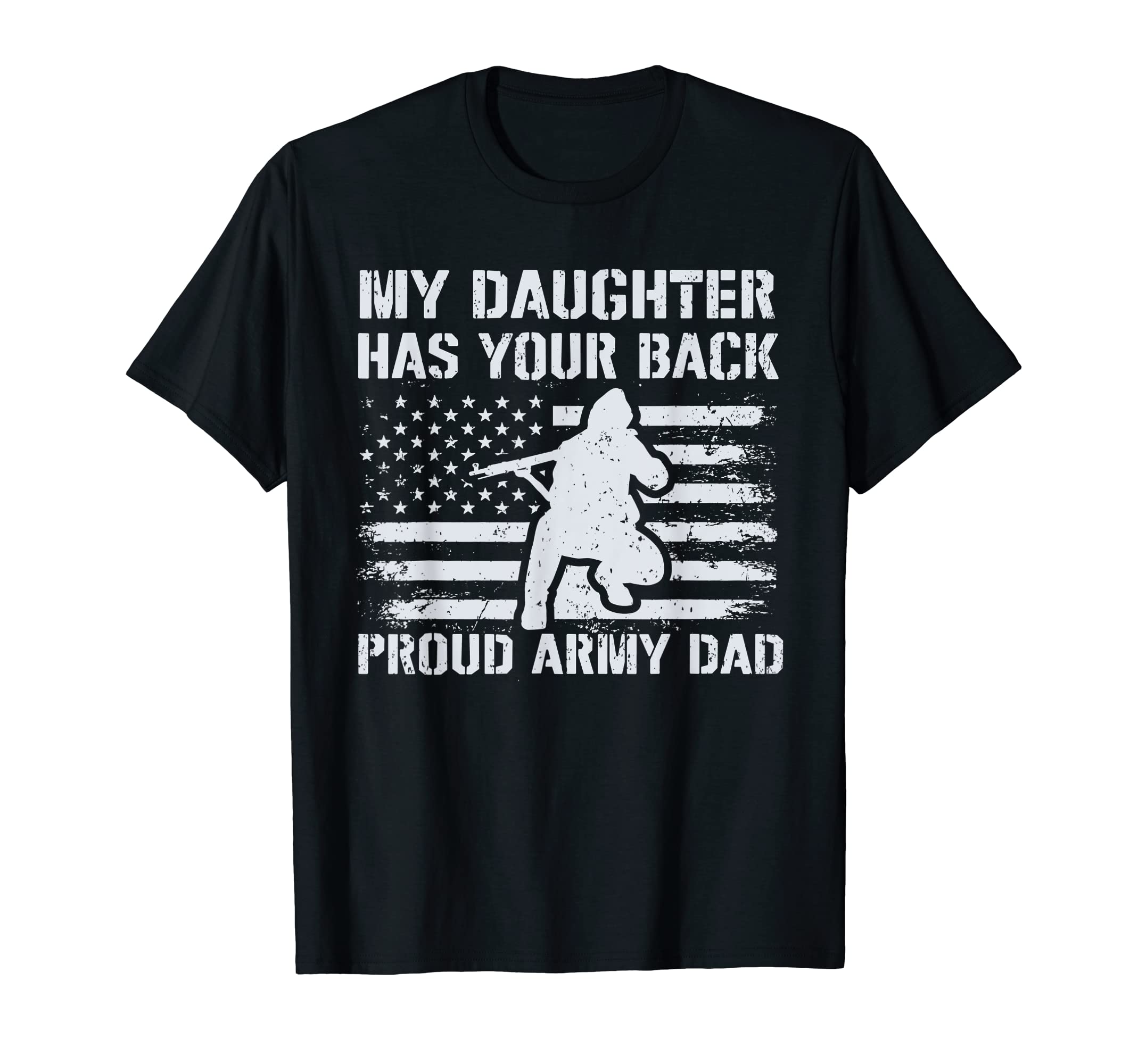 My Daughter Has Your Back Proud Army Dad T-Shirt - Novelty Apparel Unisex - T-Shirt, Sweatshirt, Hoodie