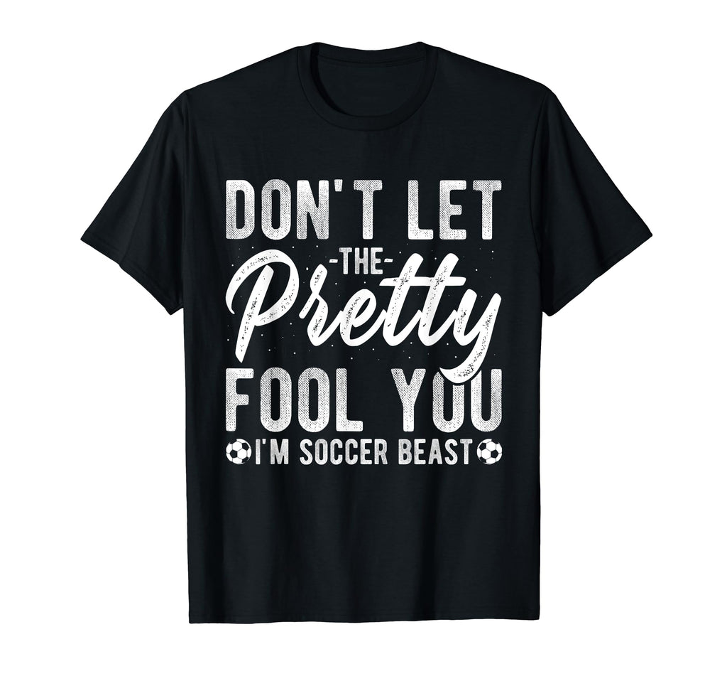 Dont Let Pretty Face Fool You Im T-Shirt - Trendy Graphic for Adults - T-Shirt, Sweatshirt, Hoodie