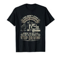 Trucker Truck Driving Gift Truck Lover T-Shirt - Custom Art Print Unisex - T-Shirt, Sweatshirt, Hoodie