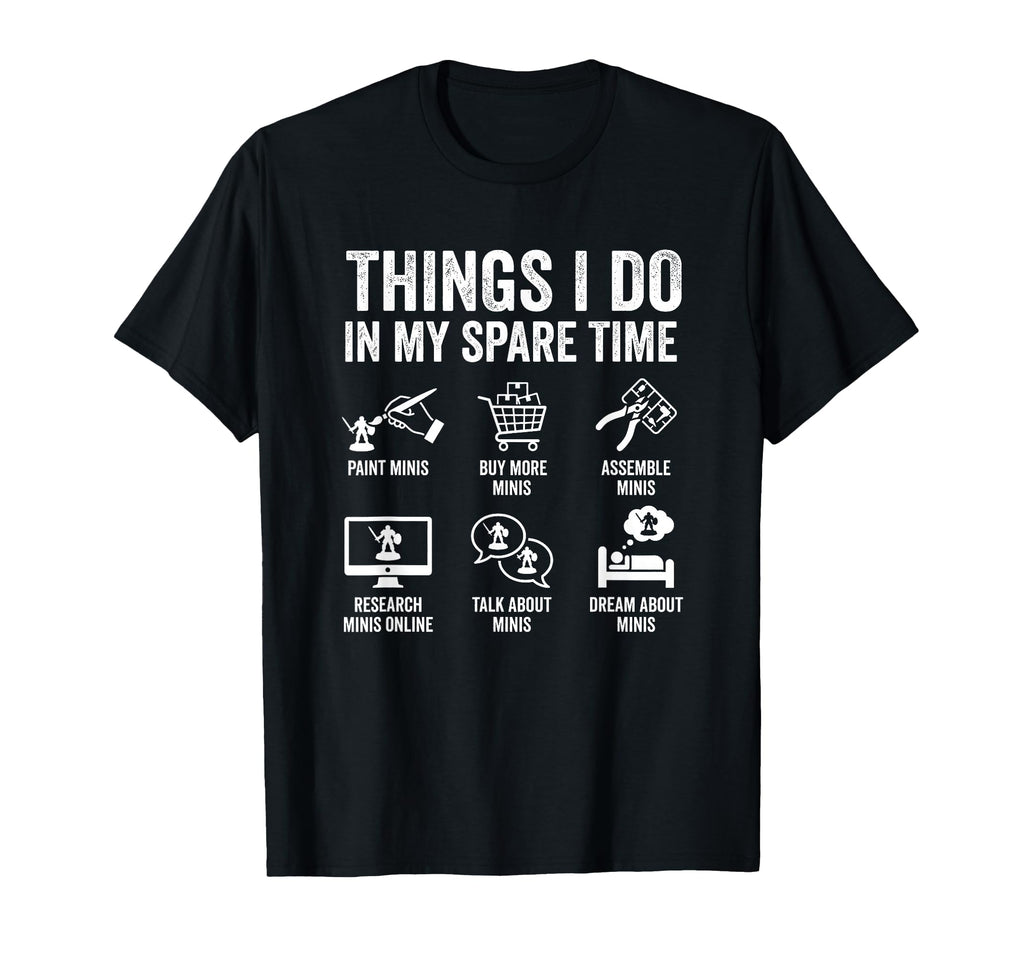 Painting Miniatures Tabletop Wargame T-Shirt - Unique Graphic for Adults - T-Shirt, Sweatshirt, Hoodie