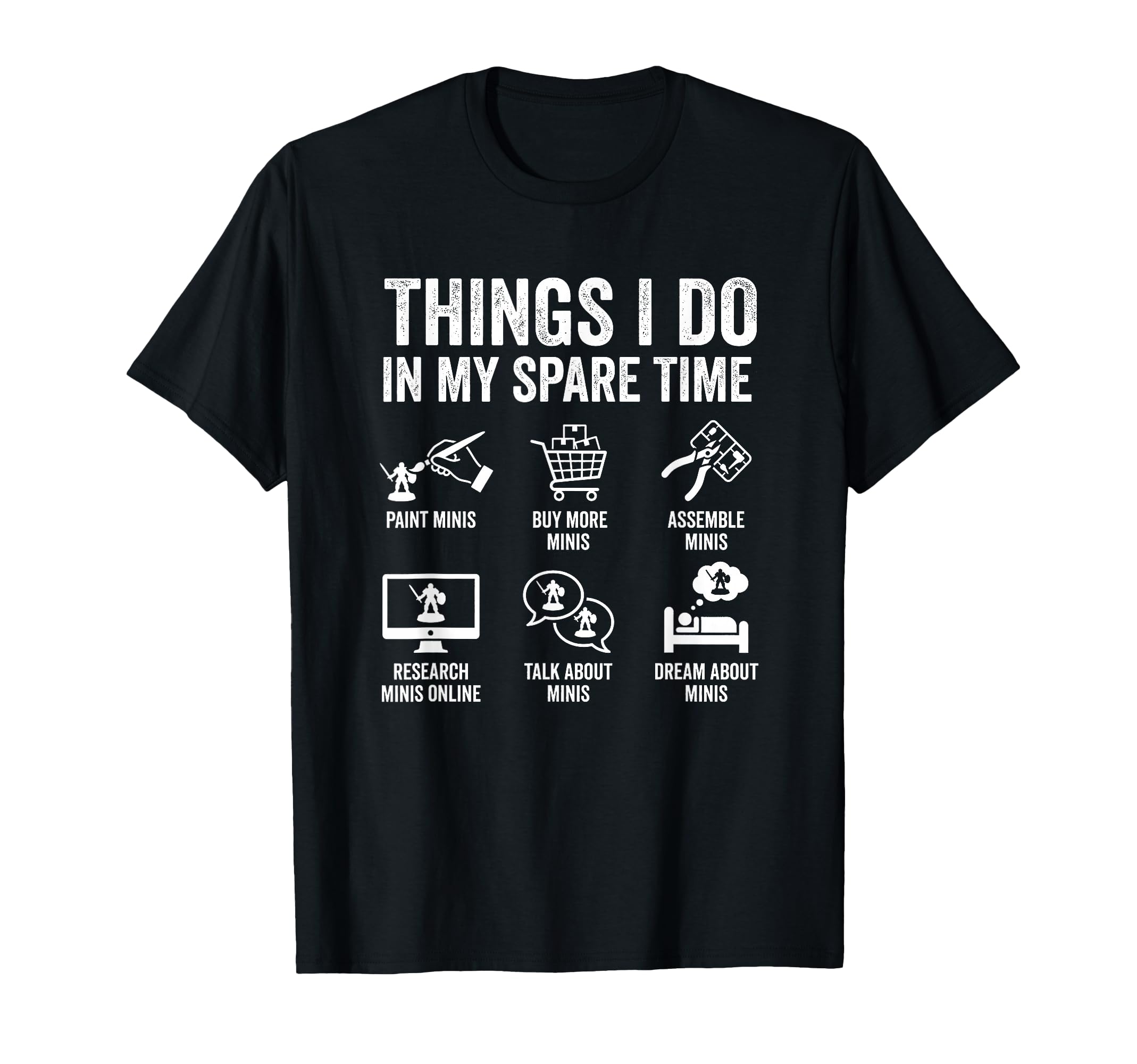 Painting Miniatures Tabletop Wargame T-Shirt - Unique Graphic for Adults - T-Shirt, Sweatshirt, Hoodie