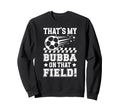 Thats My Bubba Soccer Brother Soccer Sweatshirt - Unique Graphic Unisex - T-Shirt, Sweatshirt, Hoodie