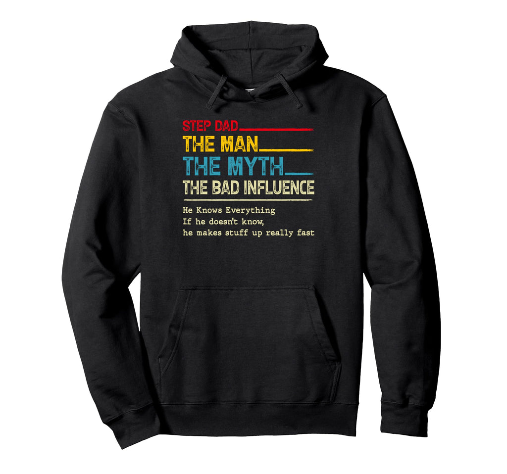 Step Dad Myth Bad Influence Fathers Day Hoodie - Aesthetic Graphic Unisex - T-Shirt, Sweatshirt, Hoodie
