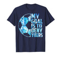 Funny Goalkeeper Soccer Goalie My Goal T-Shirt - Unique Graphic for Adults - T-Shirt, Sweatshirt, Hoodie