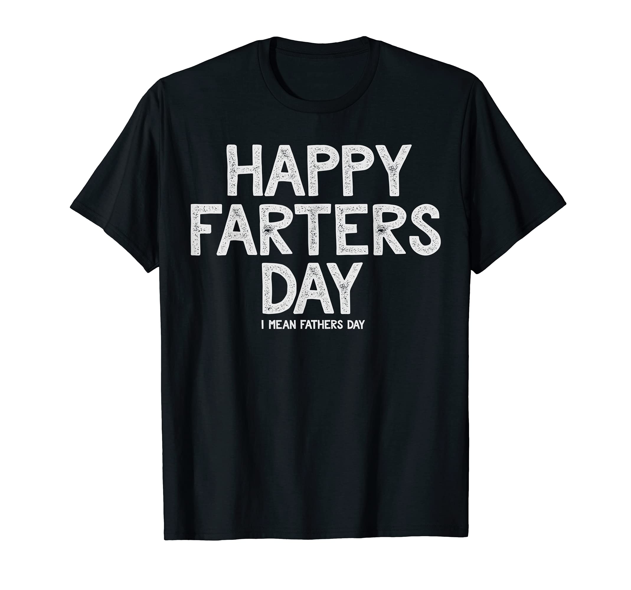 Mens Happy Farters Day Funny Fathers T-Shirt - Novelty Apparel for Adults - T-Shirt, Sweatshirt, Hoodie