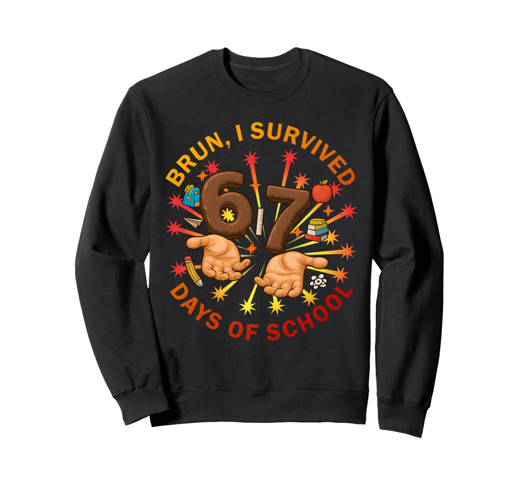 Funny 6 7 Meme School Bruh I Sweatshirt - Graphic Print for Adults - T-Shirt, Sweatshirt, Hoodie