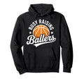 Busy Raising Ballers Funny Basketball Hoodie - Custom Art Print Men Women - T-Shirt, Sweatshirt, Hoodie
