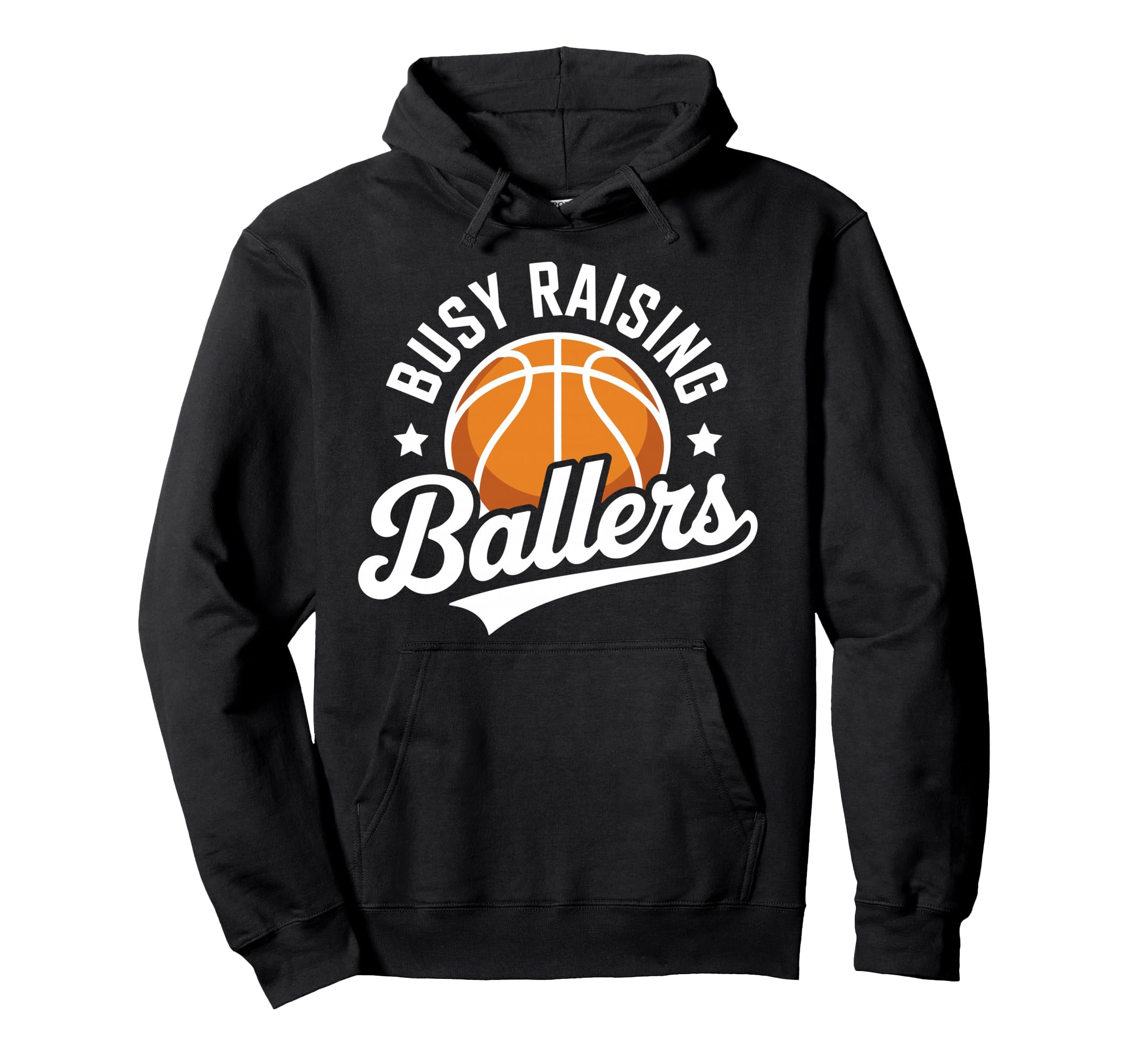Busy Raising Ballers Funny Basketball Hoodie - Custom Art Print Men Women - T-Shirt, Sweatshirt, Hoodie