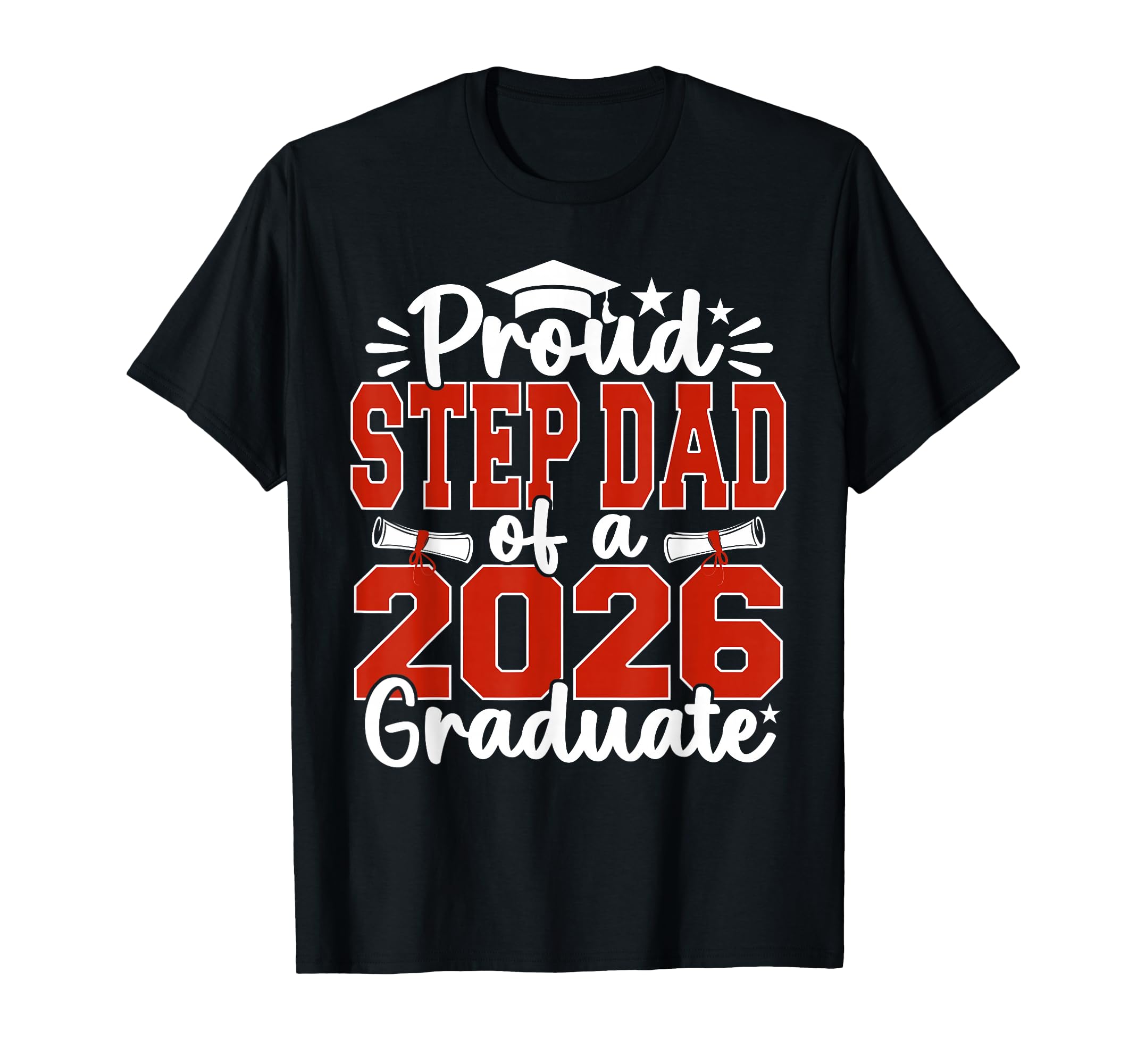 Proud Step Dad Class 2026 Graduate T-Shirt - Unique Graphic Men Women - T-Shirt, Sweatshirt, Hoodie