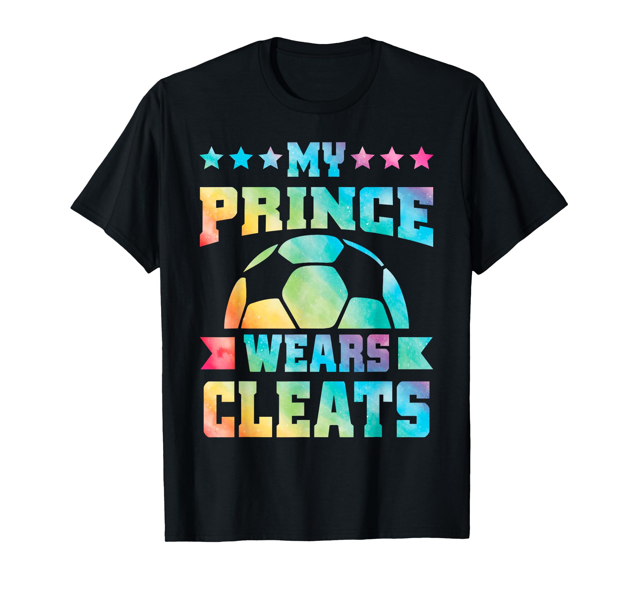 My Prince Wears Cleats Soccer Player T-Shirt - Fun Novelty Design Unisex - T-Shirt, Sweatshirt, Hoodie