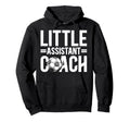 Little Assistant Coach Soccer Assistant Hoodie - Streetwear Style Unisex - T-Shirt, Sweatshirt, Hoodie