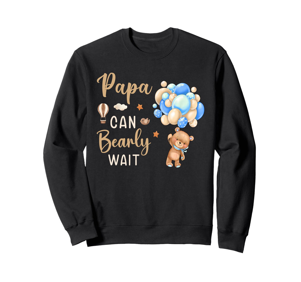 Papa Can Bearly Wait Bear Gender Sweatshirt - Novelty Apparel Unisex - T-Shirt, Sweatshirt, Hoodie