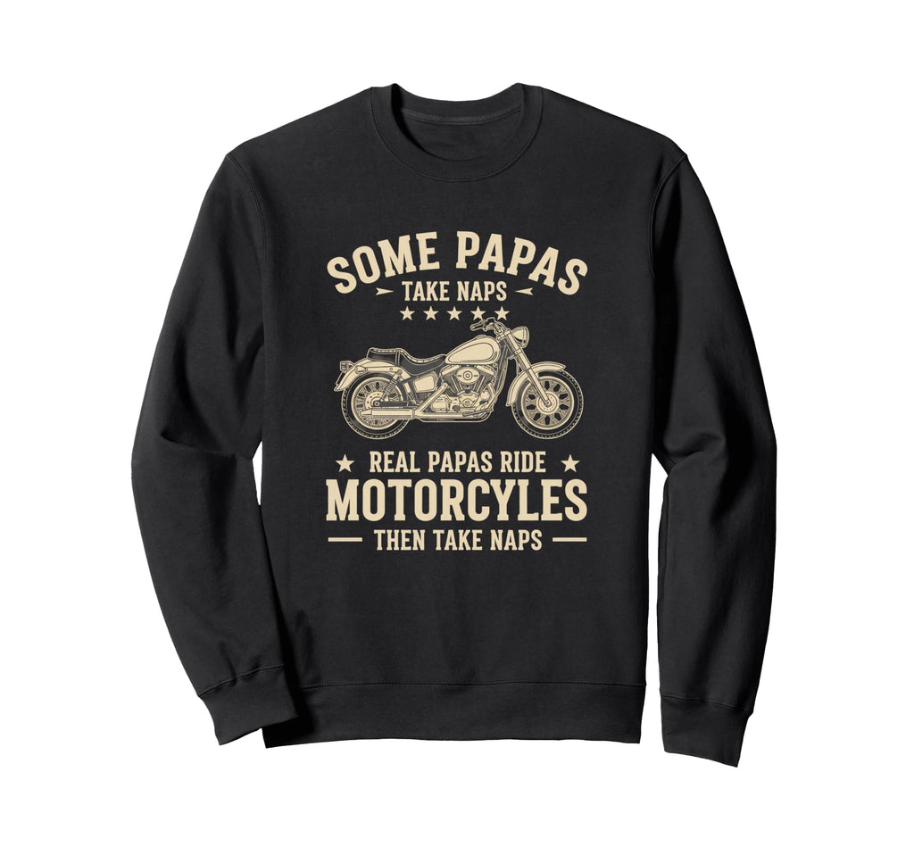 Some Papas Take Naps Real Papas Sweatshirt - Custom Art Print Men Women - T-Shirt, Sweatshirt, Hoodie