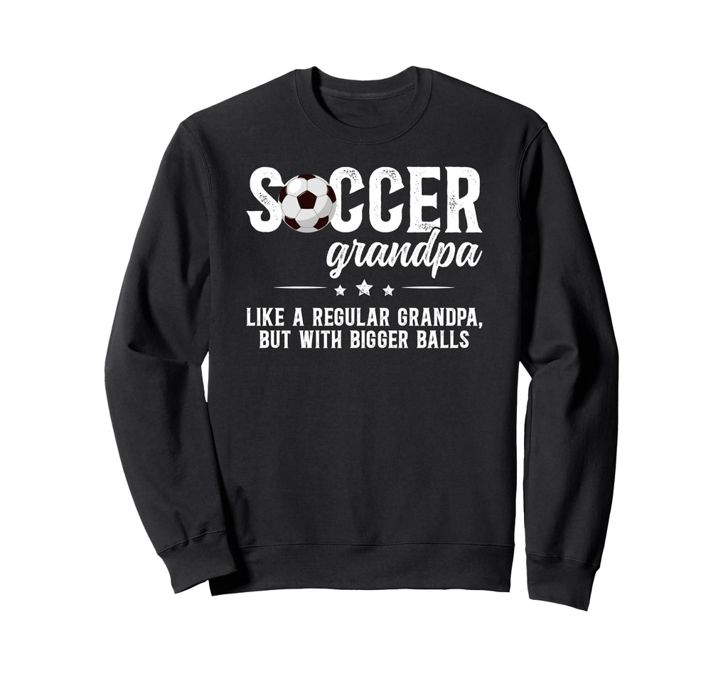 Soccer Grandpa Soccer Player Sweatshirt - Novelty Apparel Unisex - T-Shirt, Sweatshirt, Hoodie