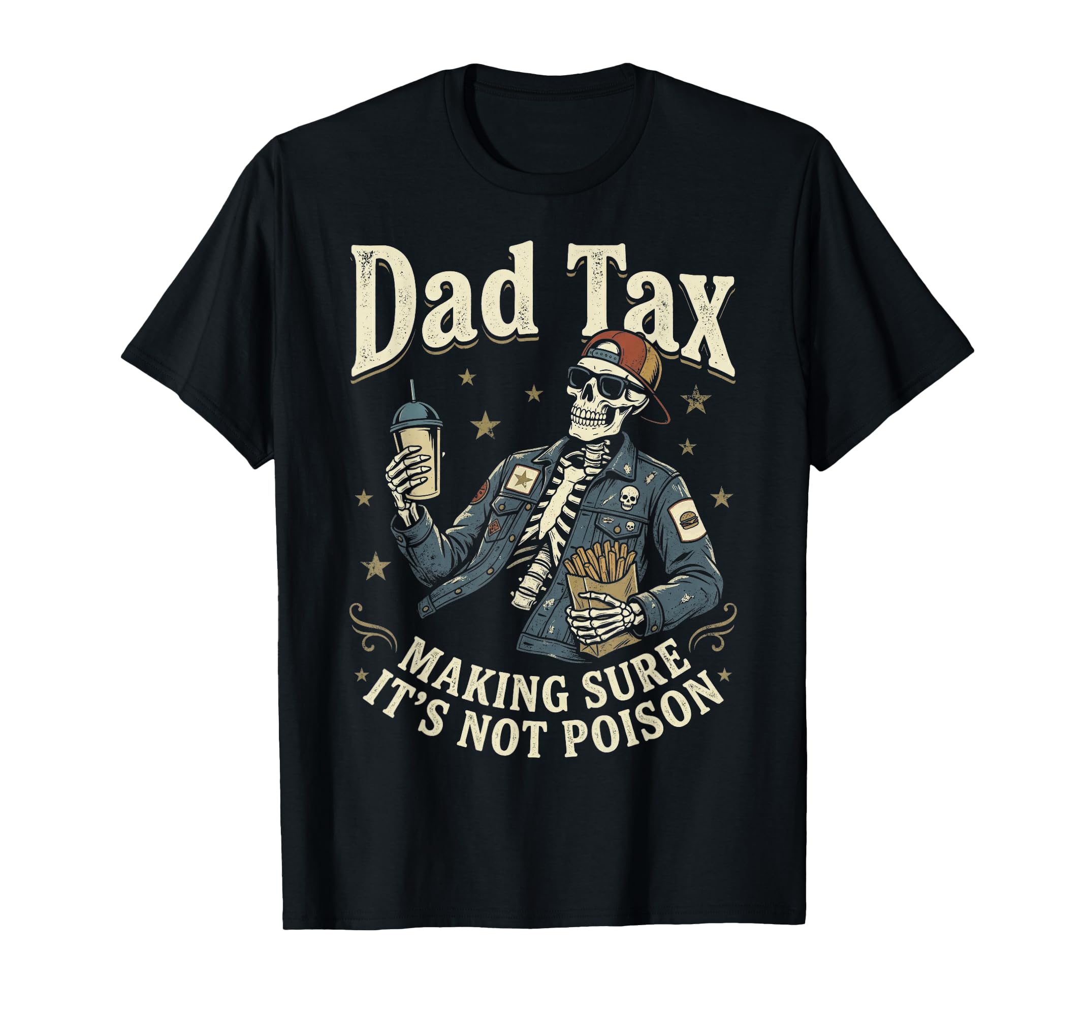 Dad Tax Making Sure Its Not Poison T-Shirt - Trendy Graphic for Adults - T-Shirt, Sweatshirt, Hoodie