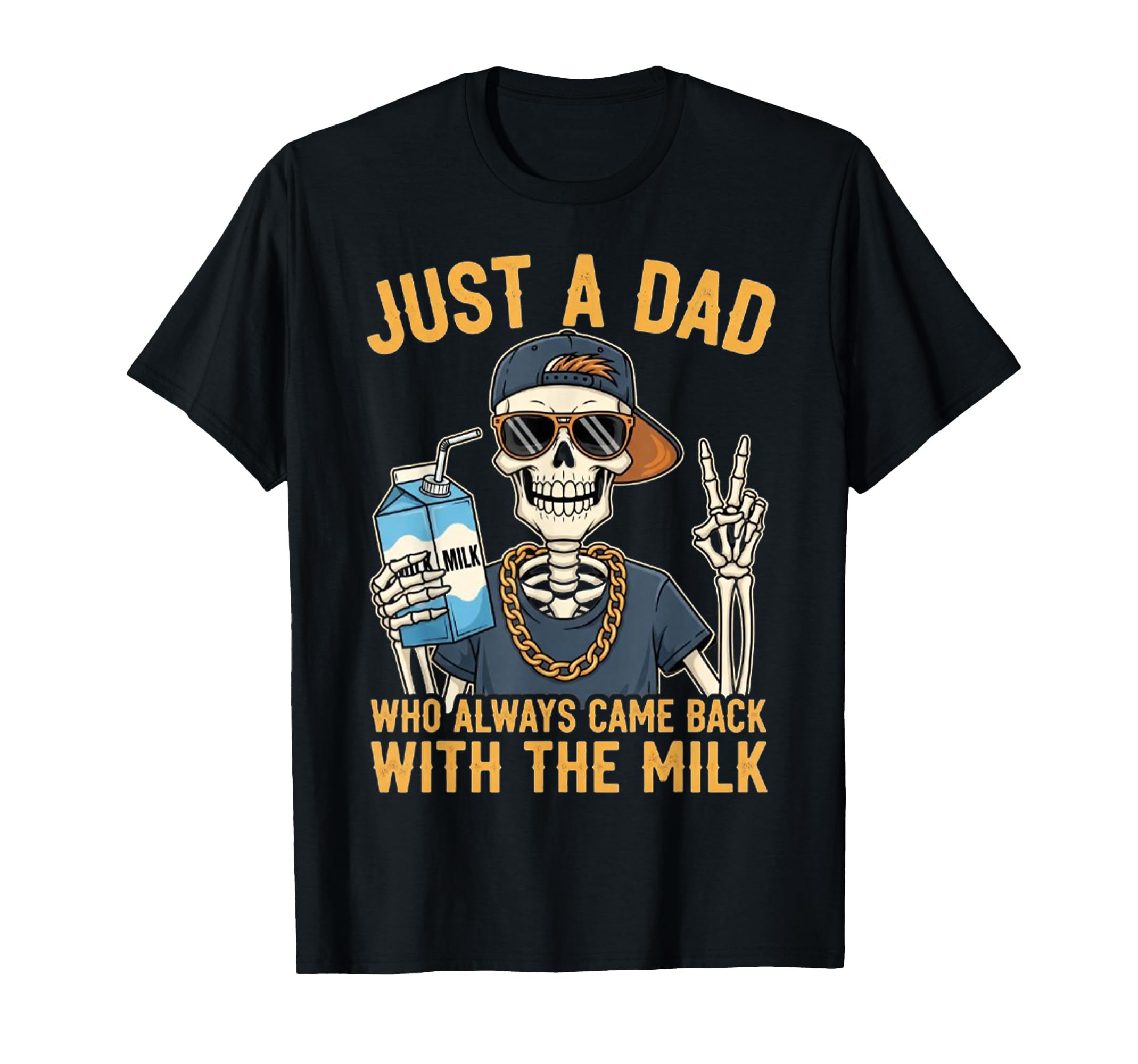 Just Dad Who Always Came Back Milk T-Shirt - Streetwear Style for Adults - T-Shirt, Sweatshirt, Hoodie