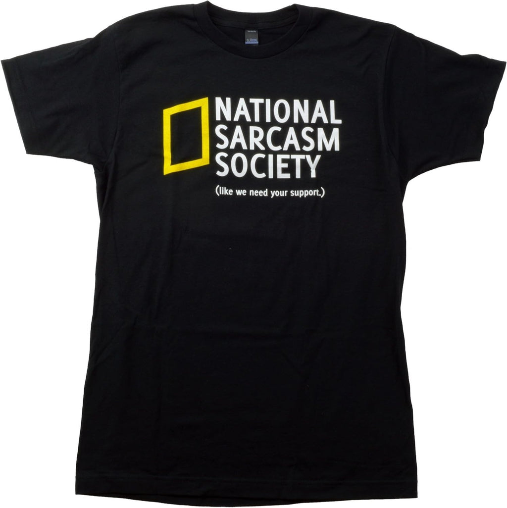 National Sarcasm Society (Like we Need Your Support) - Adult & Kids T-Shirts, Sweatshirts & Hoodies apparel design preview 1