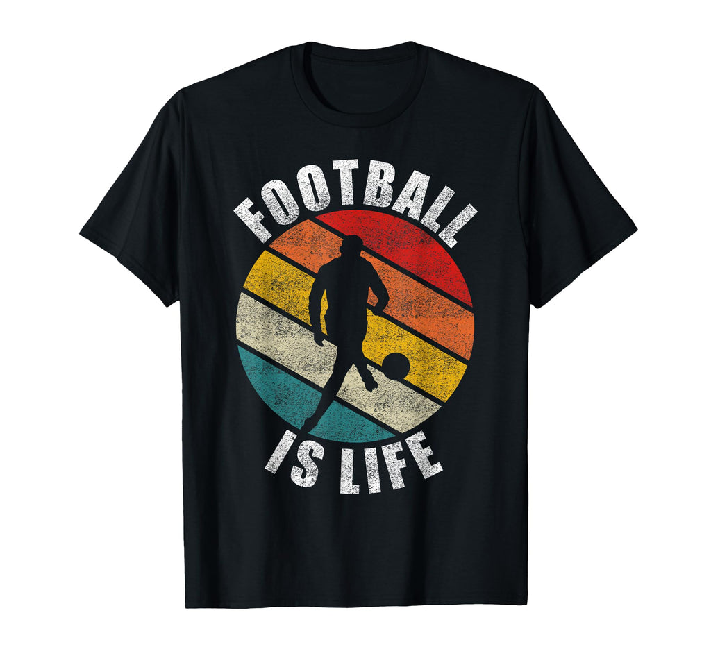 Football Is Life Soccer T-Shirt - Fun Novelty Design for Adults - T-Shirt, Sweatshirt, Hoodie