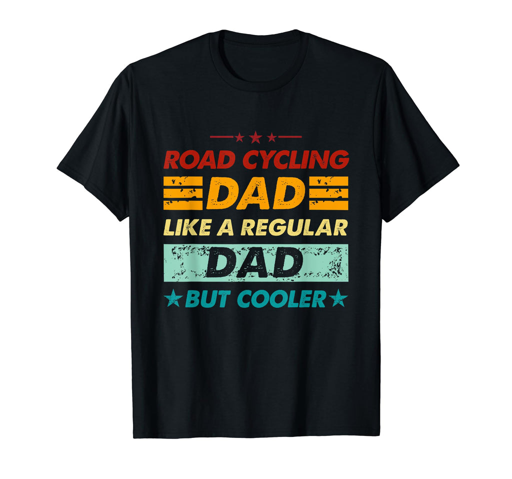 Funny Road Cycling Dad Like Regular T-Shirt - Minimalist Print for Adults - T-Shirt, Sweatshirt, Hoodie