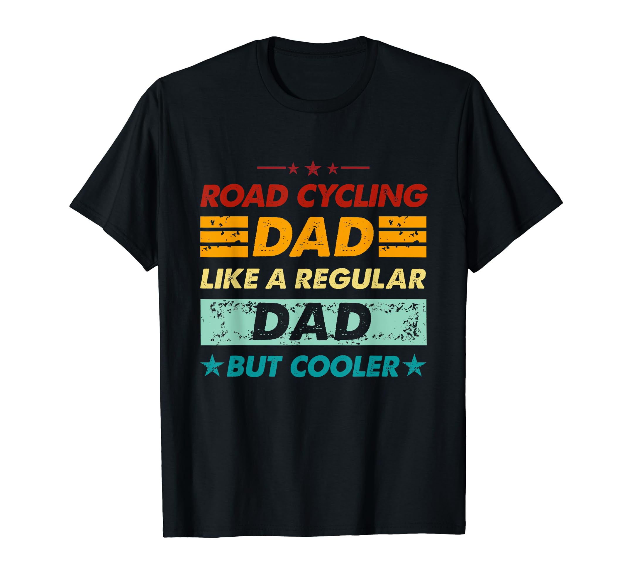 Funny Road Cycling Dad Like Regular T-Shirt - Minimalist Print for Adults - T-Shirt, Sweatshirt, Hoodie
