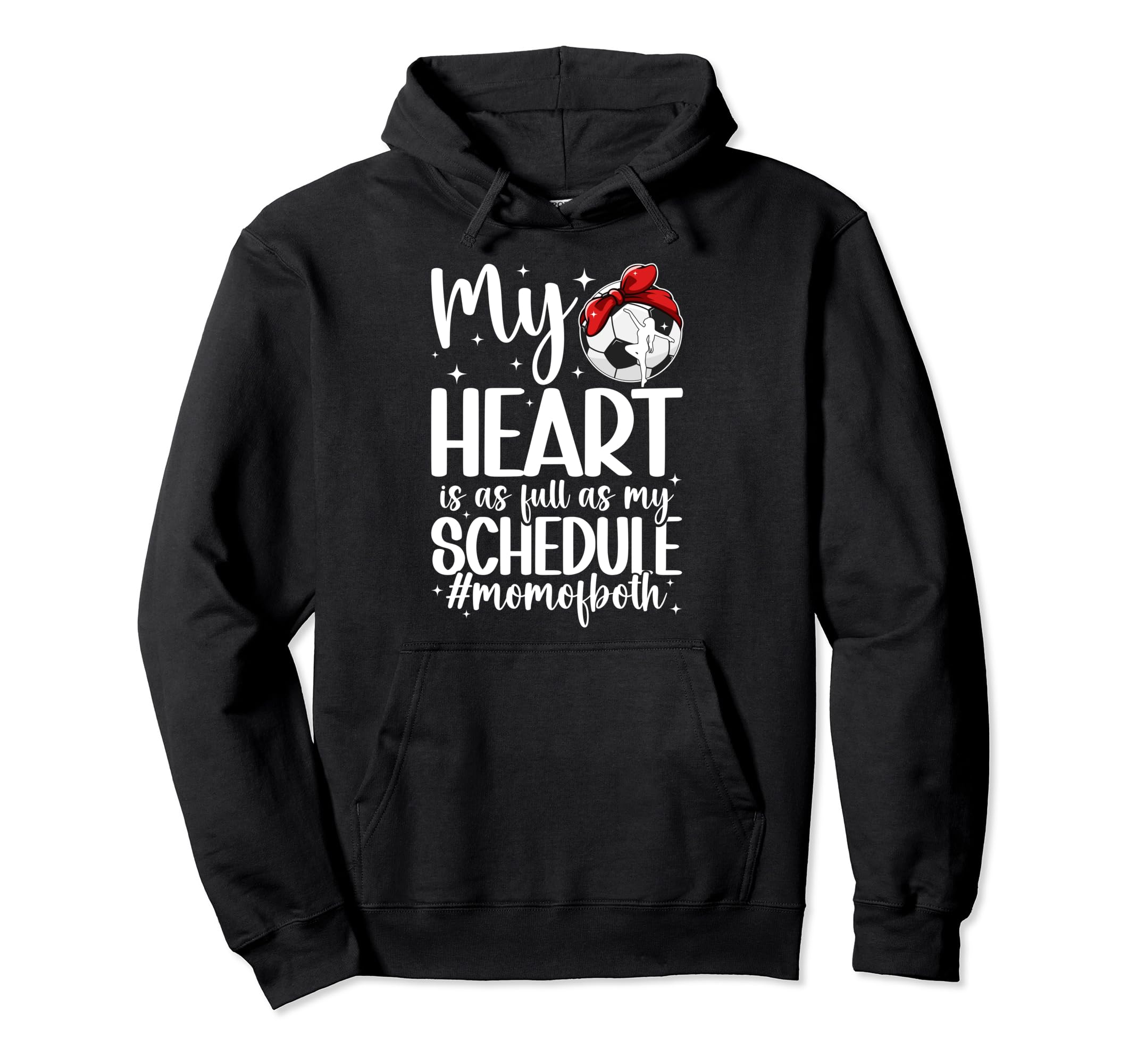 Mom Both Proud Dance And Soccer Mom Hoodie - Streetwear Style for Adults - T-Shirt, Sweatshirt, Hoodie