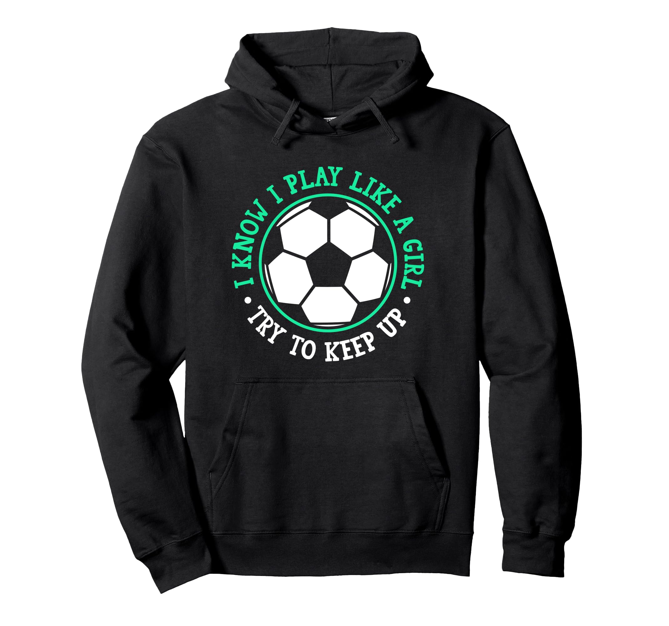 I Know I Play Like Try To Keep Up Hoodie - Casual Everyday Wear Men Women - T-Shirt, Sweatshirt, Hoodie