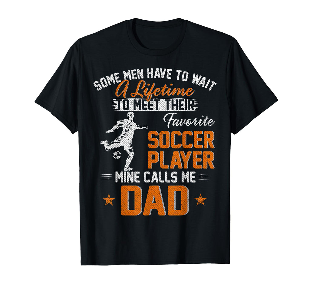My Favorite Soccer Player Calls Me Dad T-Shirt - Unique Graphic Unisex - T-Shirt, Sweatshirt, Hoodie