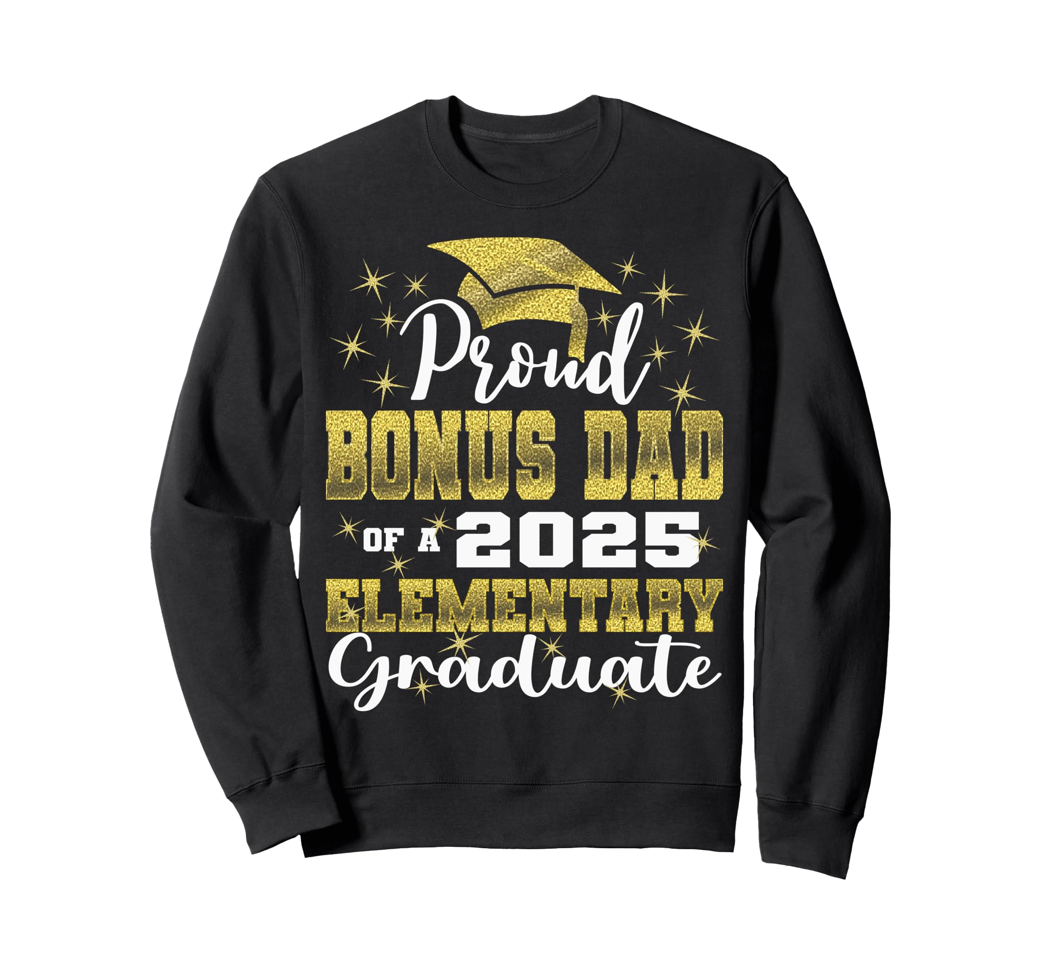Proud Bonus Dad 5Th Grade Graduate 2025 Sweatshirt - Unique Graphic Unisex - T-Shirt, Sweatshirt, Hoodie