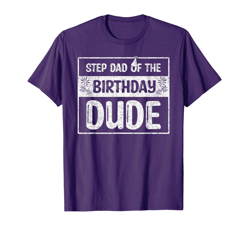 Funny Step Dad Birthday Dude Birthday T-Shirt - Trendy Graphic Unisex - T-Shirt, Sweatshirt, Hoodie