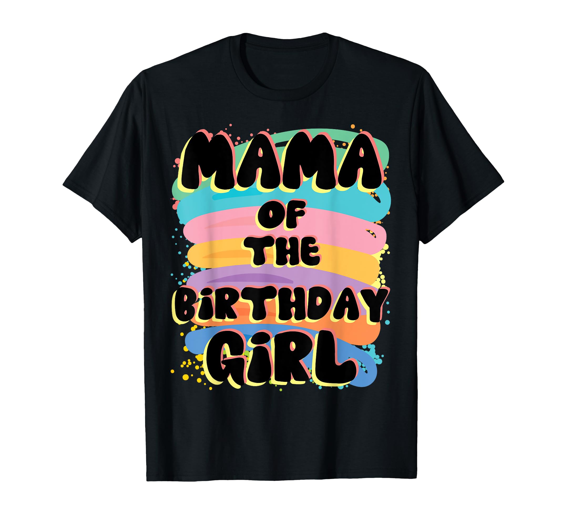 Mama Birthday Colorful Matching Family T-Shirt - Trendy Graphic for Adults - T-Shirt, Sweatshirt, Hoodie