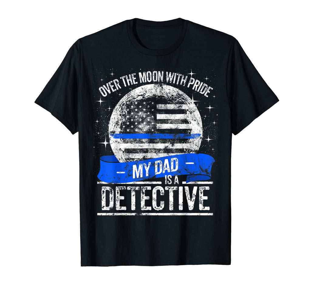 Detective Dad Support Thin Blue Line T-Shirt - Unique Graphic Men Women - T-Shirt, Sweatshirt, Hoodie