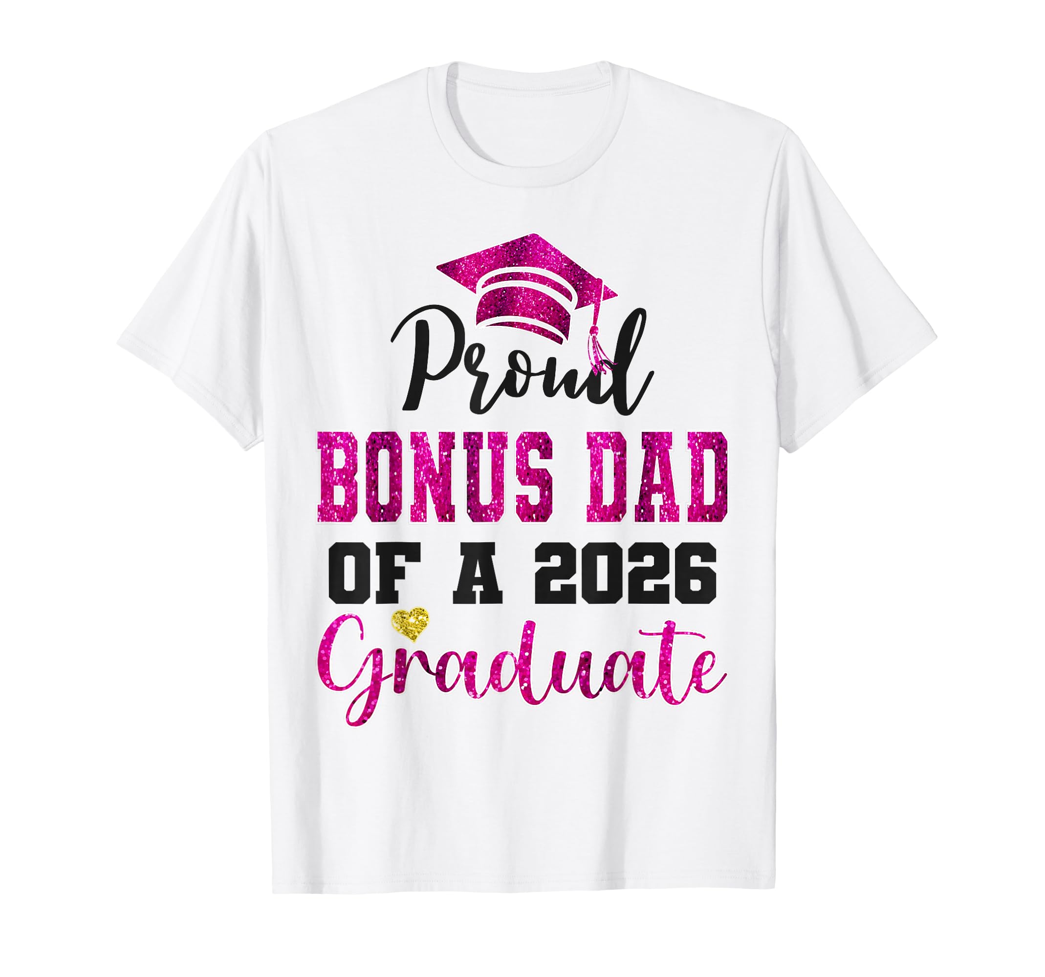 Super Proud Bonus Dad 2026 Graduate T-Shirt - Graphic Print for Adults - T-Shirt, Sweatshirt, Hoodie