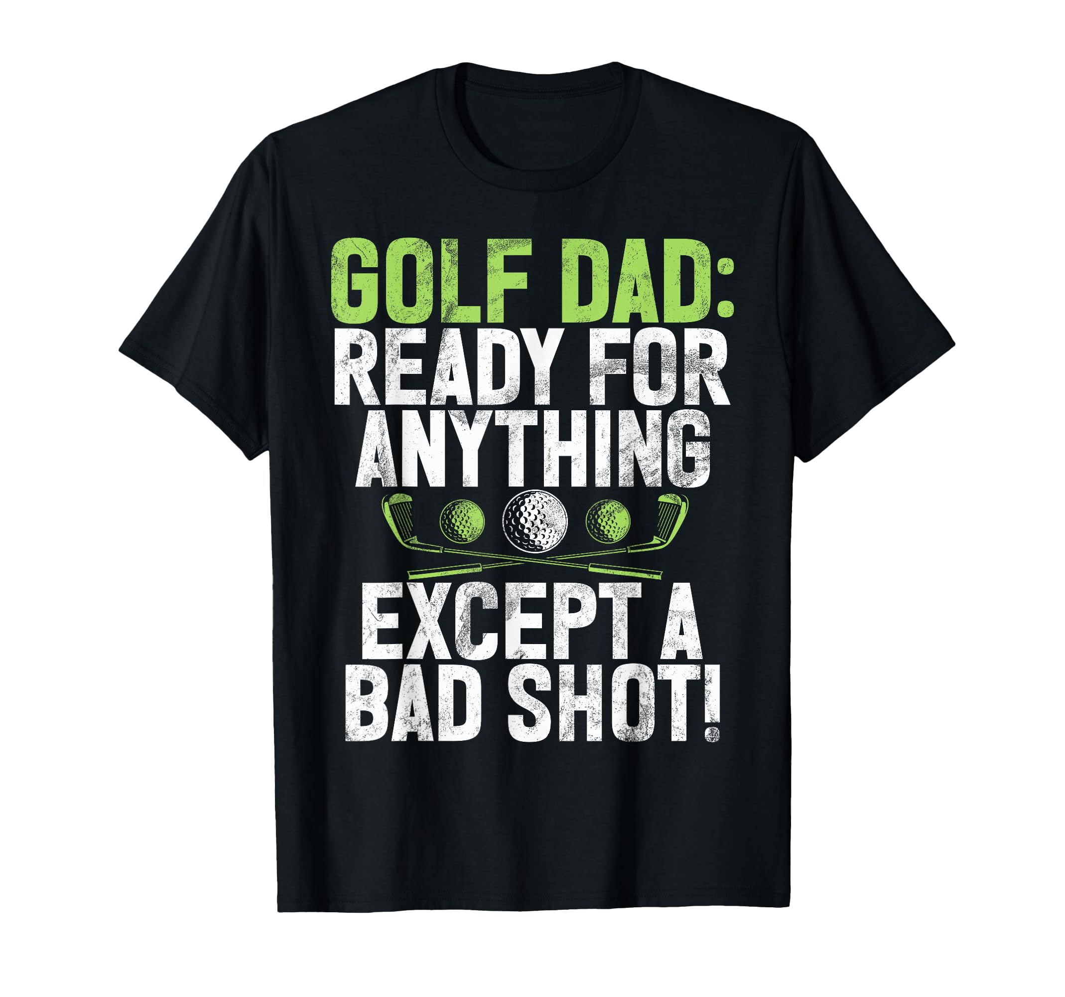 Ready Anything Except Bad Shot Golf T-Shirt - Custom Art Print for Adults - T-Shirt, Sweatshirt, Hoodie