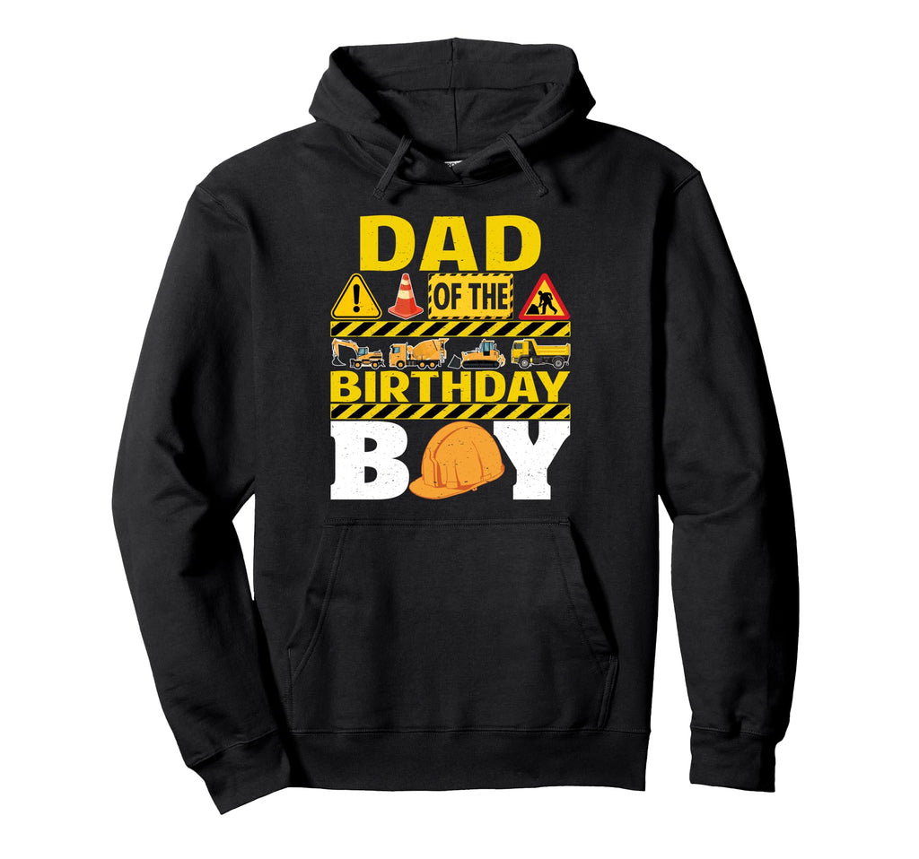 Dad Birthday Construction Worker Hoodie - Custom Art Print Men Women - T-Shirt, Sweatshirt, Hoodie