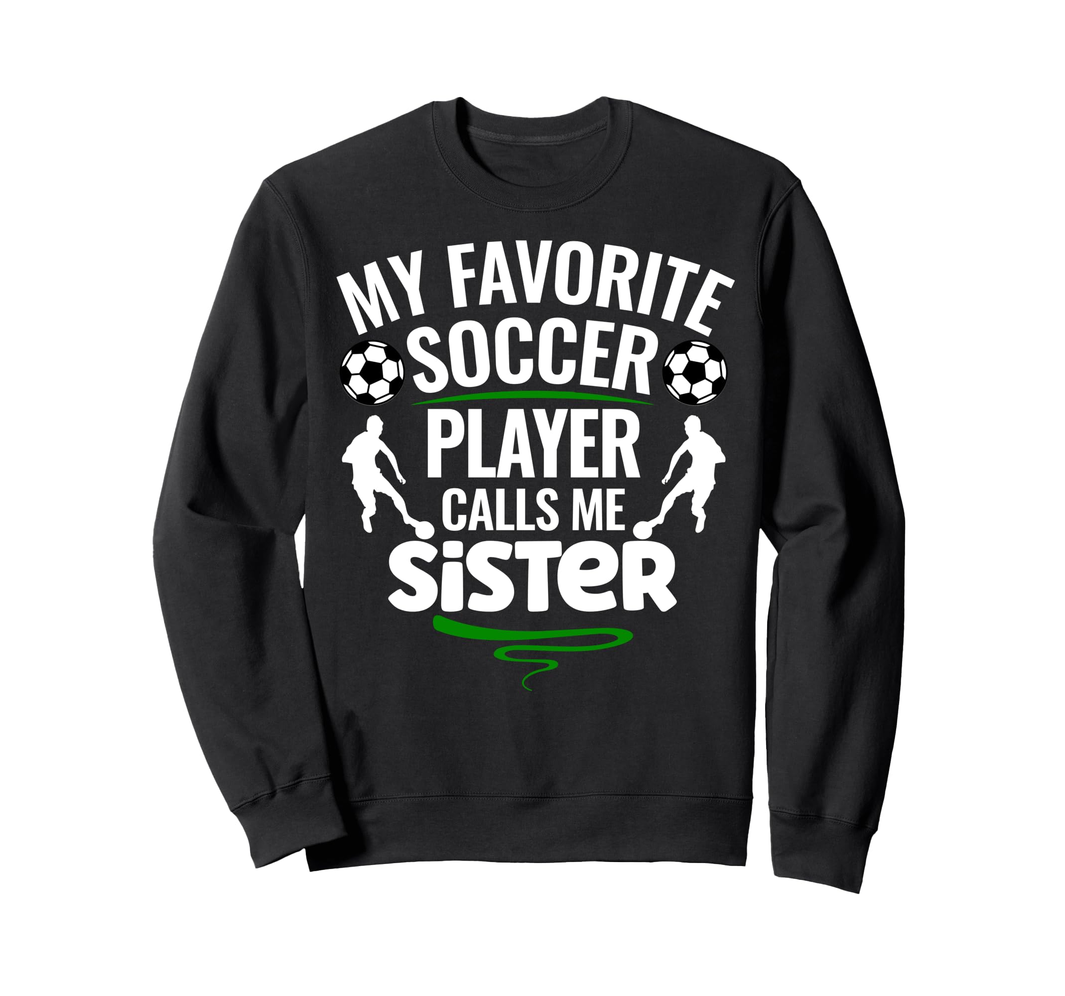 My Favorite Soccer Player Calls Me Sweatshirt - Novelty Apparel Men Women - T-Shirt, Sweatshirt, Hoodie