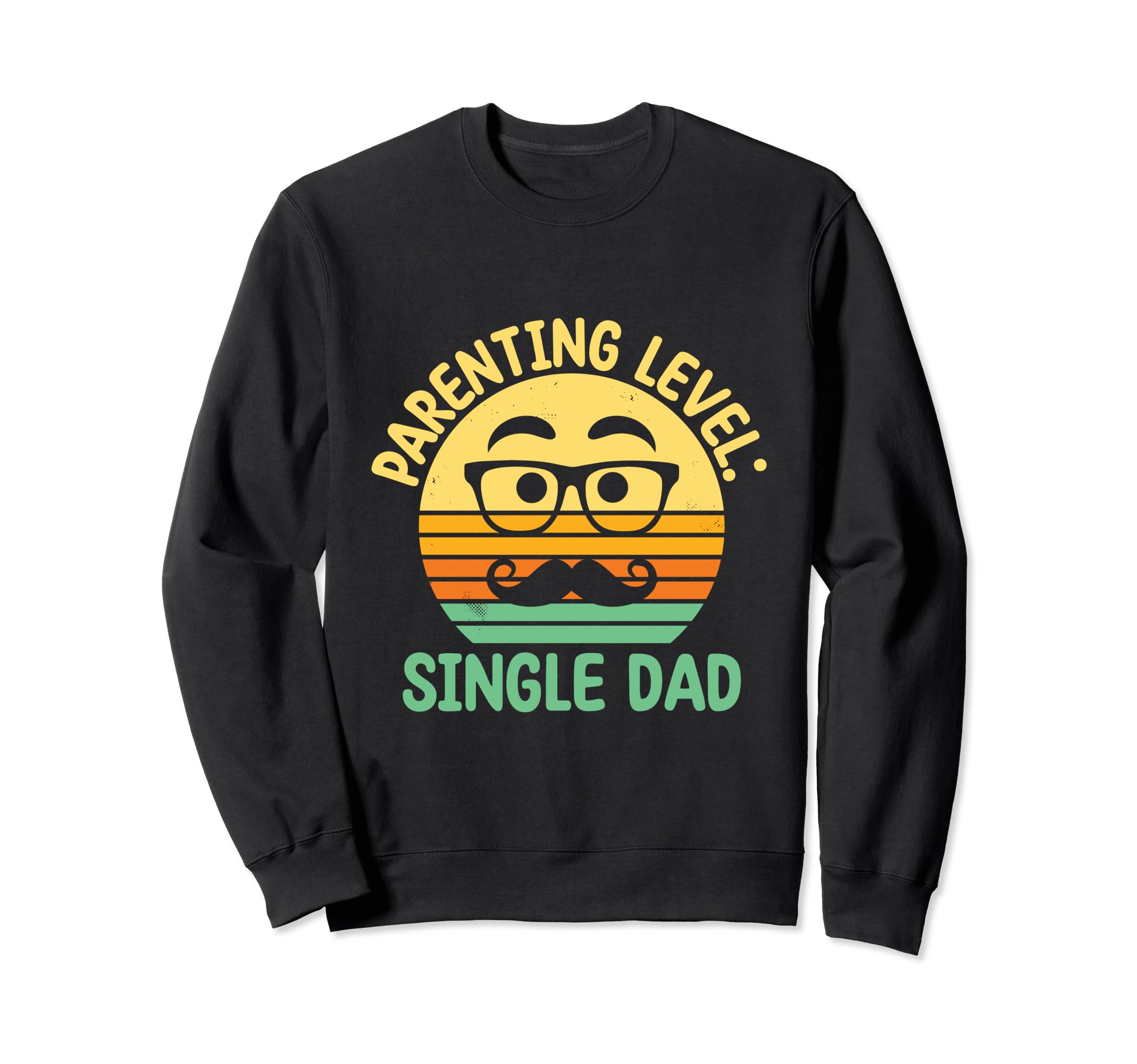 Parenting Level Single Dad Hard Sweatshirt - Unique Graphic for Adults - T-Shirt, Sweatshirt, Hoodie