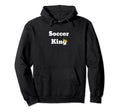 Fun Soccer King Hoodie - Fun Novelty Design Men Women - T-Shirt, Sweatshirt, Hoodie