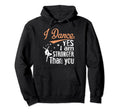 Dance Dancer Sassy Funny Gift Hoodie - Streetwear Style Unisex - T-Shirt, Sweatshirt, Hoodie