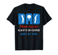 Mens Funny Golf Dad Father Golfing T-Shirt - Trendy Graphic Men Women - T-Shirt, Sweatshirt, Hoodie