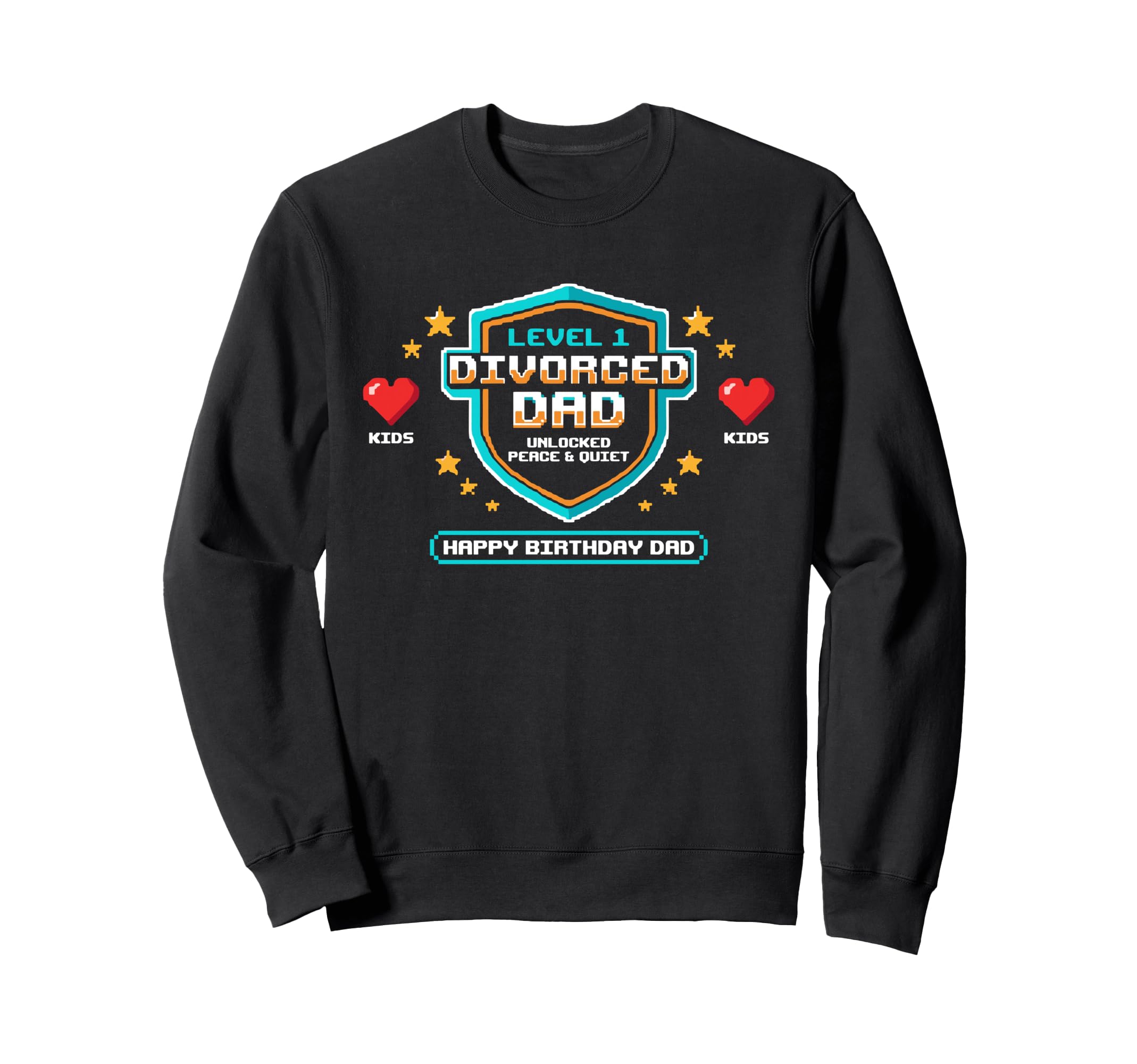 Divorced Dad First Birthday Sweatshirt - Fun Novelty Design for Adults - T-Shirt, Sweatshirt, Hoodie
