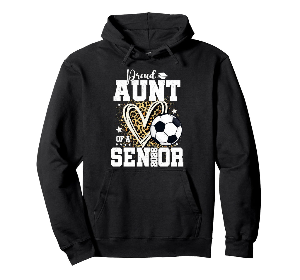 Proud Aunt 2026 Senior Soccer Graduation Hoodie - Trendy Graphic Unisex - T-Shirt, Sweatshirt, Hoodie