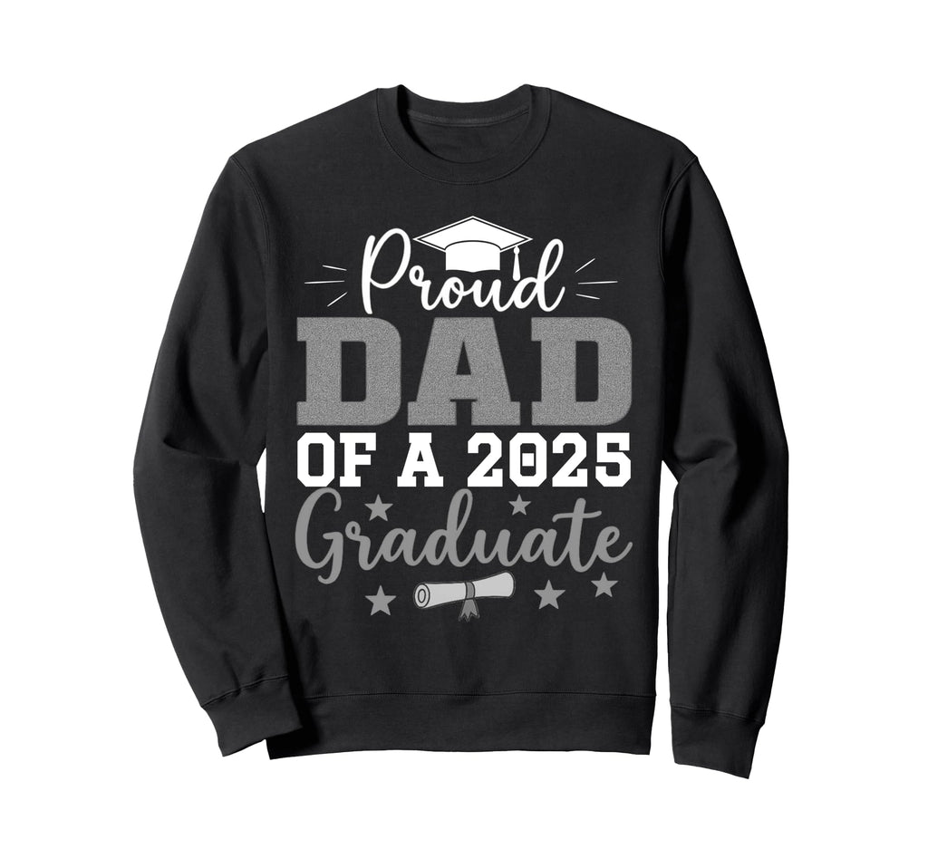 Proud Dad 2025 Graduate 2025 Sweatshirt - Custom Art Print for Adults - T-Shirt, Sweatshirt, Hoodie