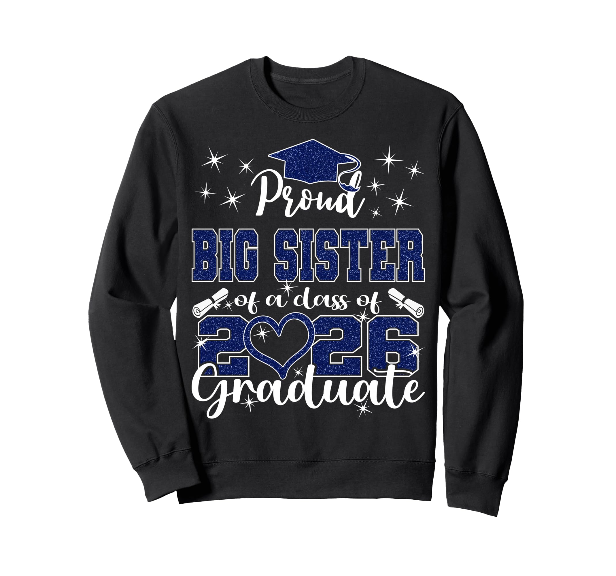 Super Proud Big Sister 2026 Graduate Sweatshirt - Graphic Print for Adults - T-Shirt, Sweatshirt, Hoodie