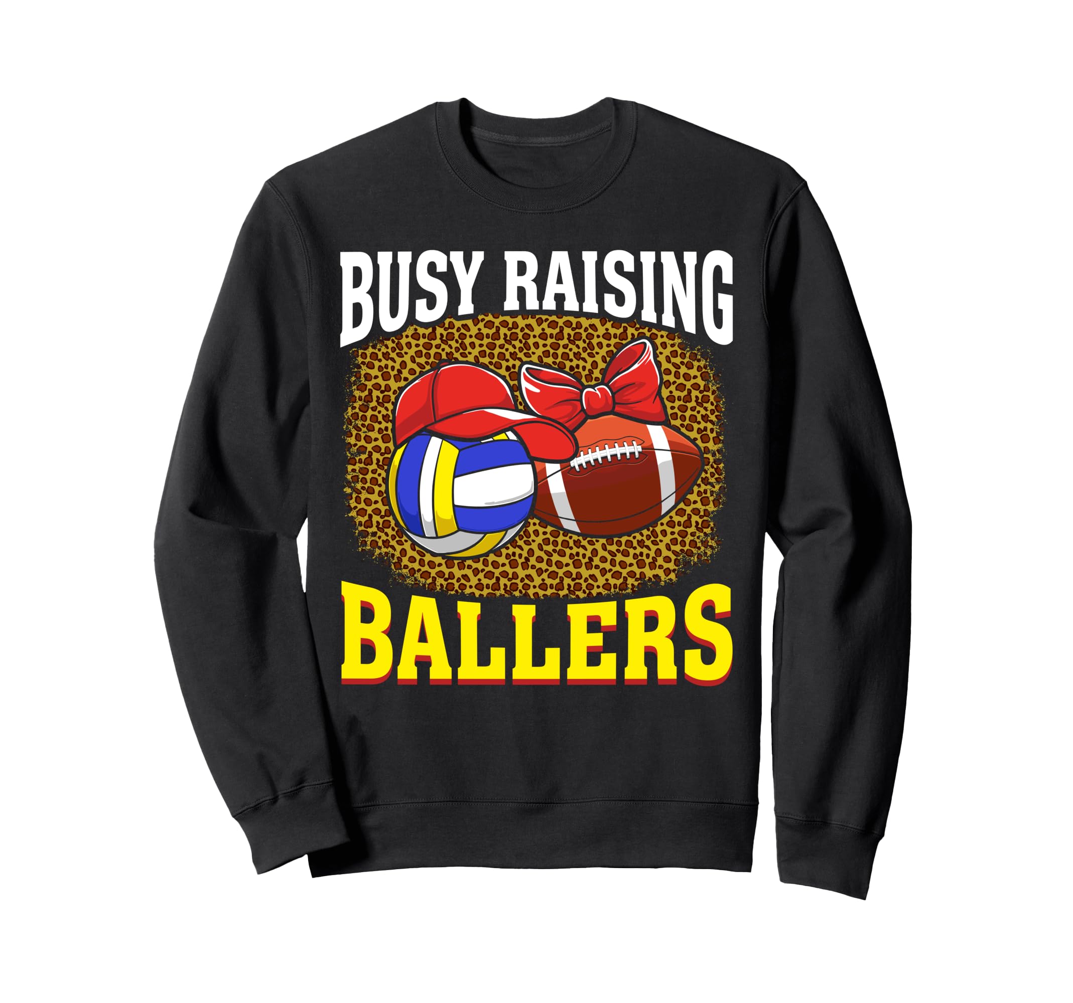 Busy Raising Ballers Volleyball Sweatshirt - Streetwear Style Men Women - T-Shirt, Sweatshirt, Hoodie