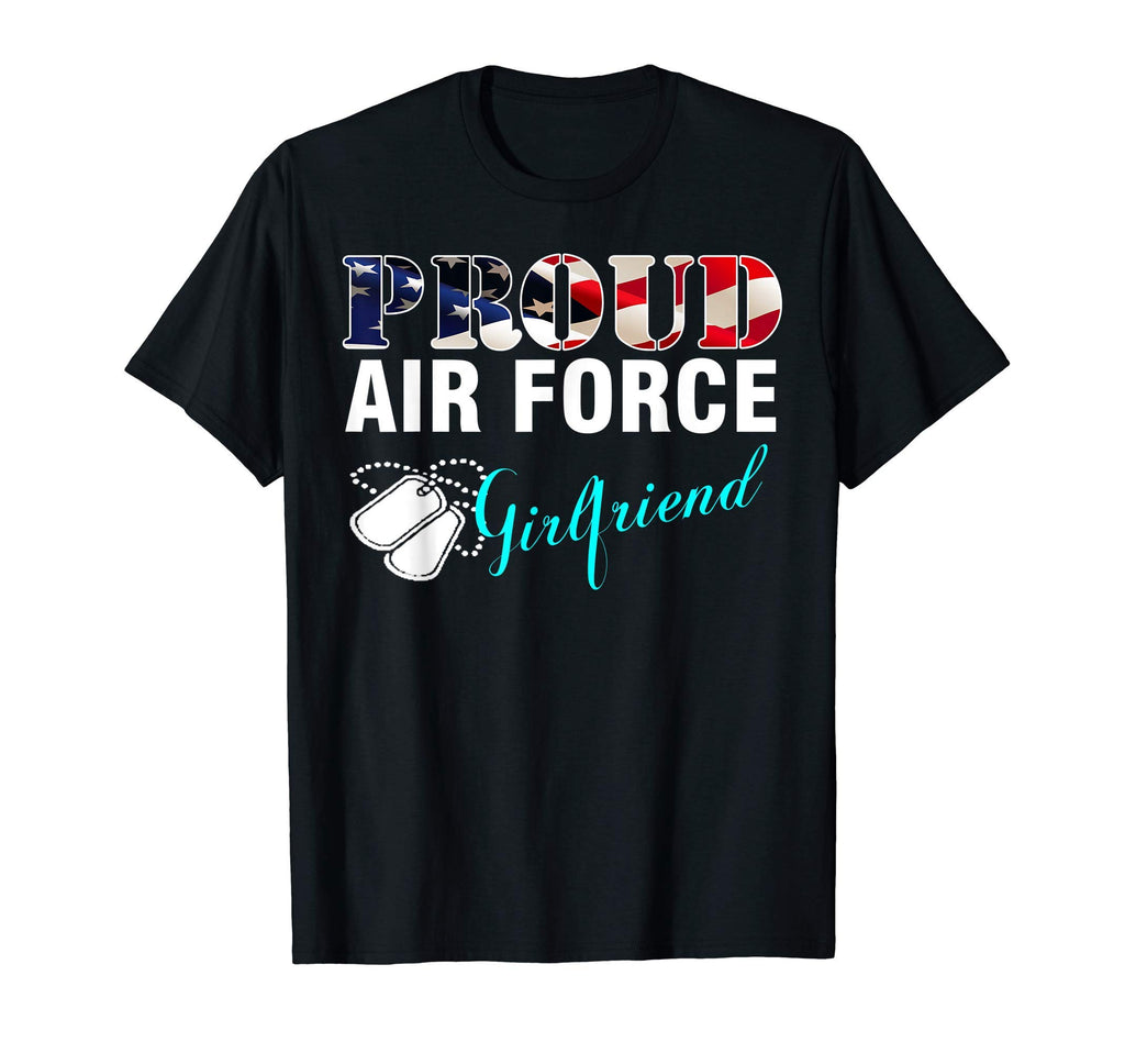 Proud Air Force Girlfriend American T-Shirt - Novelty Apparel for Adults - T-Shirt, Sweatshirt, Hoodie